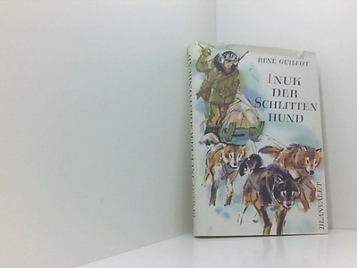 Inuk der Schlittenhund René Guillot Julia Mass  und  Werner Bürger: