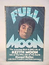 Full Moon : The Amazing Rock and Roll Life of the Late Keith Moon