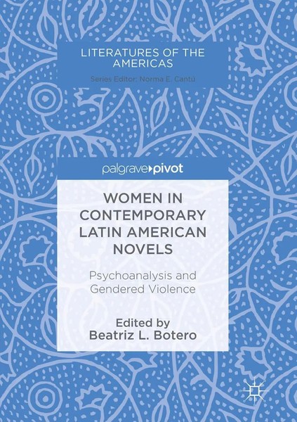 Women In Contemporary Latin American Novels Psychoanalysis And Gendered Violence-image