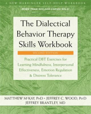 Dialectical Behavior Therapy Skills Workbook : Practical DBT Exercises