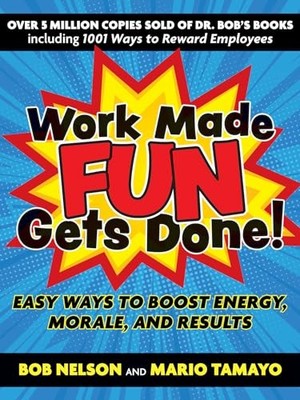Work Made Fun Gets Done!: Easy Ways to..., Mario Tamayo