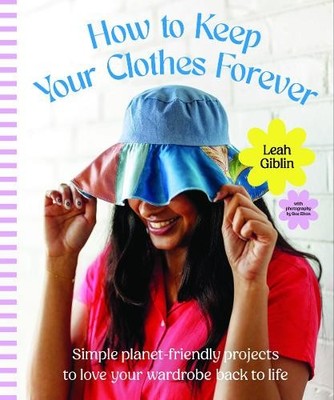 How to Keep Your Clothes Forever - 9781923049949