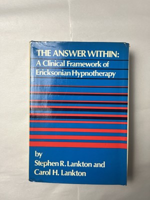 Answer Within : A Clinical Framework of Ericksonian Hypnotherapy by Carol H....