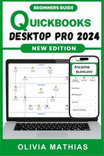 QuickBooks Desktop Pro 2024 by OLIVIA MATHIAS