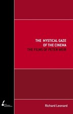 The Mystical Gaze of the Cinema  The Films of by Richard Leonard PAPERBACK