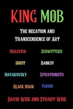 King Mob The Negation and Transcendence of Art: Malevic -  NEW DAVID. BLACK;Da 2