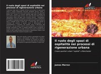 Il Ruolo Degli Spazi Di Ospitalità Nei Processi Di Rigenerazione Urbana | Merron