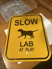 Vintage LAKELAND 1997 SLOW  LAB AT PLAY Warning METAL Plaque SIGN 12" HTF