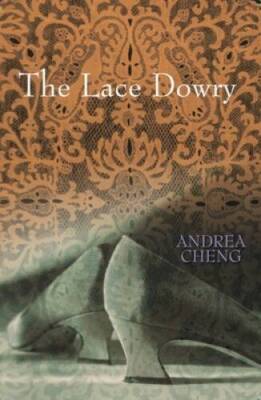The Lace Dowry - Hardcover By Cheng, Andrea - GOOD