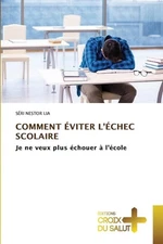 Comment viter l'chec Scolaire by S?ri Nestor Lia (French) Paperback Book