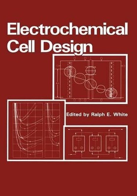 Electrochemical Cell Design by R.E. White (English) Paperback Book