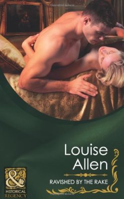 Ravished by the Rake (Mills & Boon Historical),Louise Allen