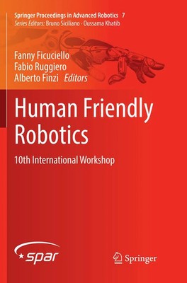 Human Friendly Robotics 10th International Workshop Fanny Ficuciello (u. a.) xiv