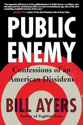 Public Enemy: Confessions of an American..., Bill Ayers