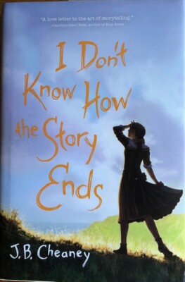 I DON'T KNOW HOW THE STORY ENDS  ~ J.B. CHEANEY ~ HARDCOVER/DUST JACKET ~  NEW