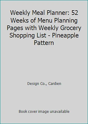 Weekly Meal Planner: 52 Weeks of Menu Planning Pages with Weekly Grocery...
