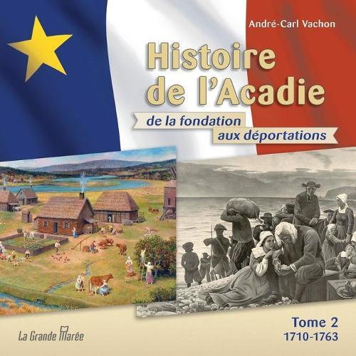 Andr-carl Vachon Histoire De L'acadie - Tome 2 (taschenbuch) (us
