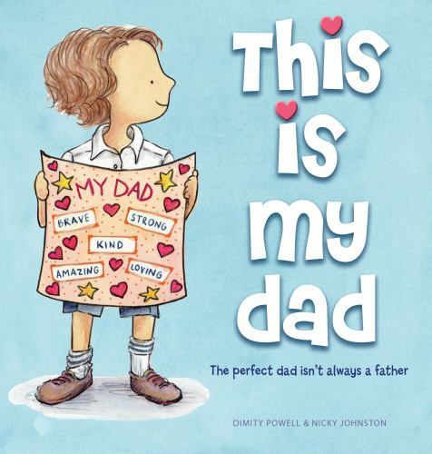 This Is My Dad : The Perfect Dad Isn't Always a Father by Dimity Powell ...