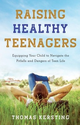 RAISING HEALTHY TEENAGERS by Thomas Kersting Paperback Self Help Business