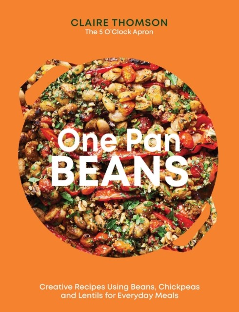 One Pan Beans by Claire Thomson (Hardback Book)