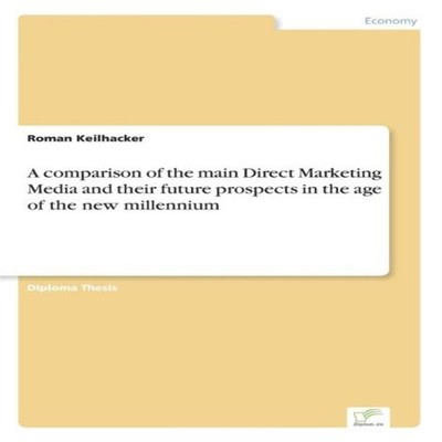 A comparison of the main Direct Marketing Media and their future