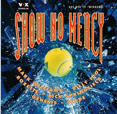 Show no Mercy-US Open '93 Mark Williams, Billy Idol, Roxette, Slade, John.. [CD]