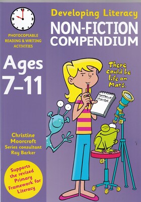 Developing Literacy: Non Fiction Compendium Ages 7-11 Reading Writing Activities