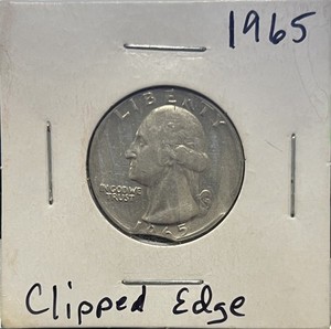 1965 Clipped Edge 25 CENT Washington Quarter