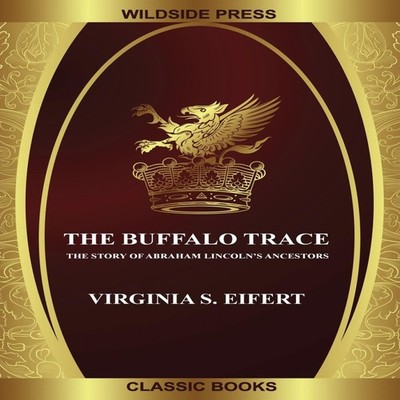 The Buffalo Trace The Story of Abraham Lincoln's Ancestors Virgin