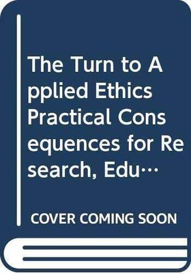 The Turn to Applied Ethics Practical Consequences Buch Kok Pharos Publishing
