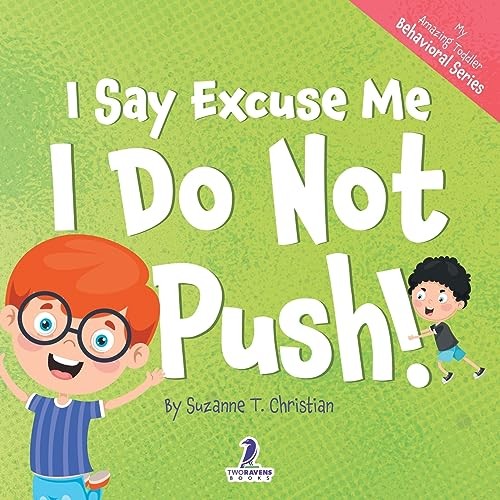 I Say Excuse Me. I Do Not Push!: An... - Christian, Suzanne T.