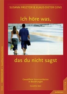 Ich höre was, das du nicht sagst: Gewaltfreie Kommu... | Buch | Zustand sehr gut