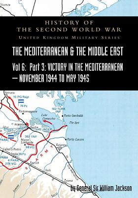 MEDITERRANEAN AND MIDDLE EAST VOLUME VI: Victory in the Mediterranean Part II...
