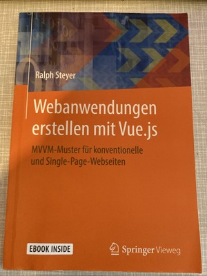 Webanwendungen Erstellen mit Vue.Js von Ralph Steyer (2019, Taschenbuch)