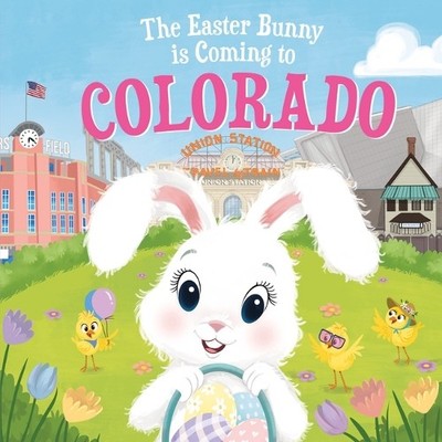 Eric James The Easter Bunny is Coming to Colorado (Hardback)