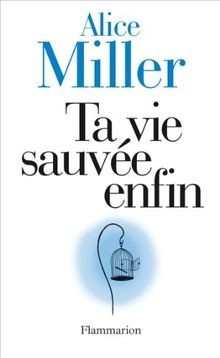 Ta vie sauvée enfin von Alice Miller | Buch | Zustand gut