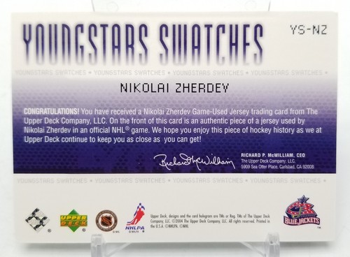 2004-05 Upper Deck NIKOLAI ZHERDEV YoungStars Swatches Columbus Blue Jackets - Picture 5 of 5