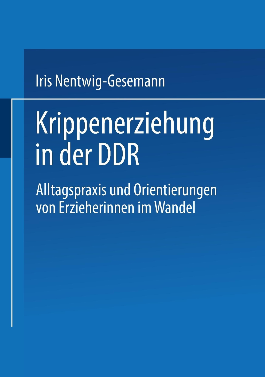 Thumbnail - Iris Nentwig-gesemann | Krippenerziehung In Der Ddr | Taschenbuch |