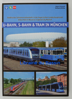 U-Bahn, S-Bahn & Tram in München Robert Schwandl Wolfgang Wellige 2021