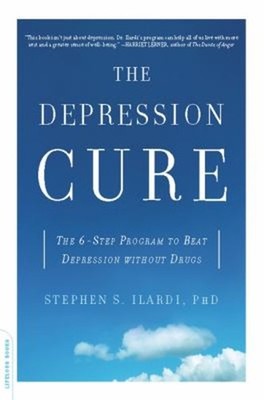 The Depression Cure : The 6-Step Program to Beat Depression Witho