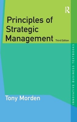 Principles of Strategic Management (Innovative Business Textbooks), Morden, Tony