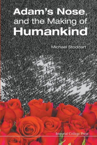 Thumbnail - Adam's Nose, And The Making Of Humankind By Michael Stoddart
