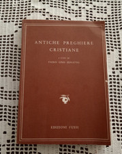 ANTICHE PREGHIERE CRISTIANE Paolo Lino Zovatto - Edizioni Fussi 1957