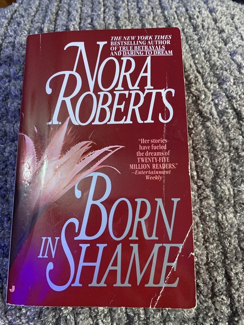 born in shame nora roberts summary born in shame nora roberts summary
