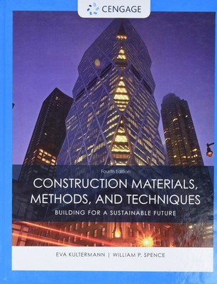 Construction Materials, Methods, and Techniques: Building for a Sustainable ...