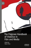 The Palgrave Handbook Of Violence In Film And Media Steve Choe