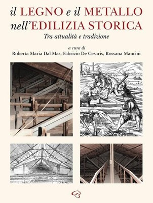 Fabrizio De Cesaris Robert Il legno e il metallo nell'edilizia stor (Paperback)