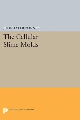Zelluläre Schleimformen (Princeton Legacy Library) von Bonner, John Tyler