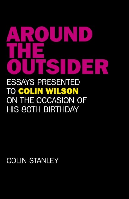 Around the Outsider – Essays presented to Colin by Colin Stanley PAPERBACK