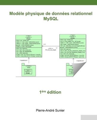 Modle physique de donnes relationnel: MySQL by Pierre-Andr? Sunier (French) Pape